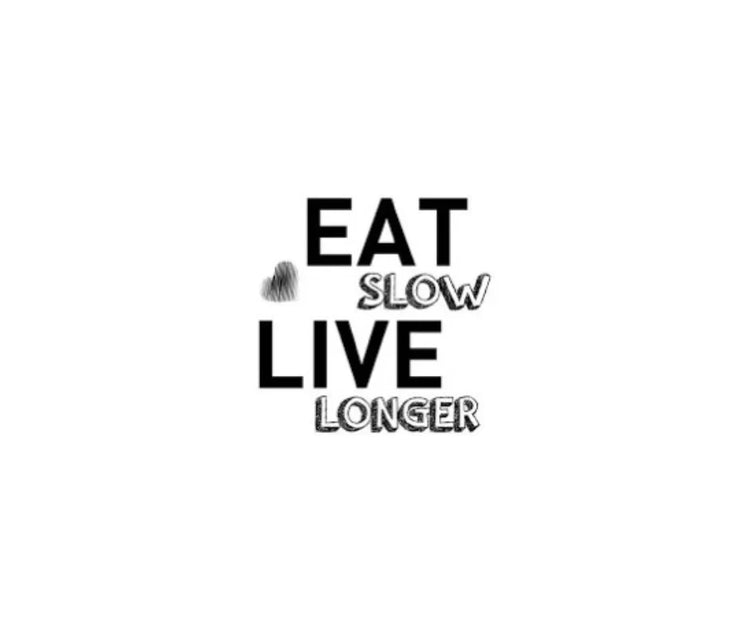 Eat Slow Live Longer